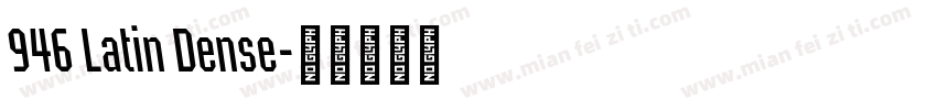 946 Latin Dense字体转换